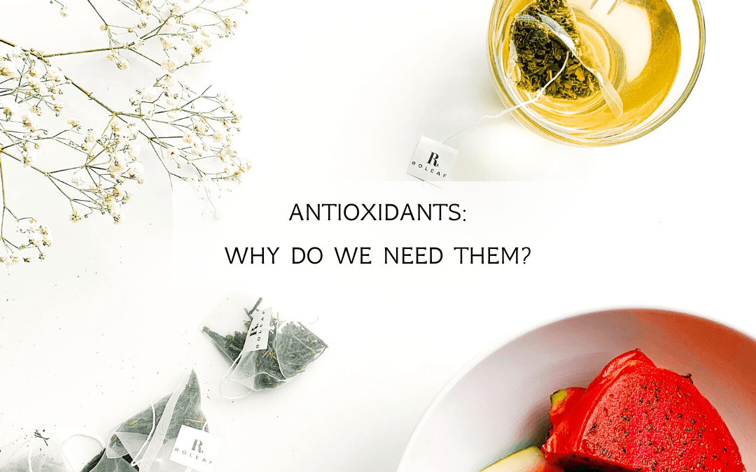 Antioxidants – Why Do You Need Them?